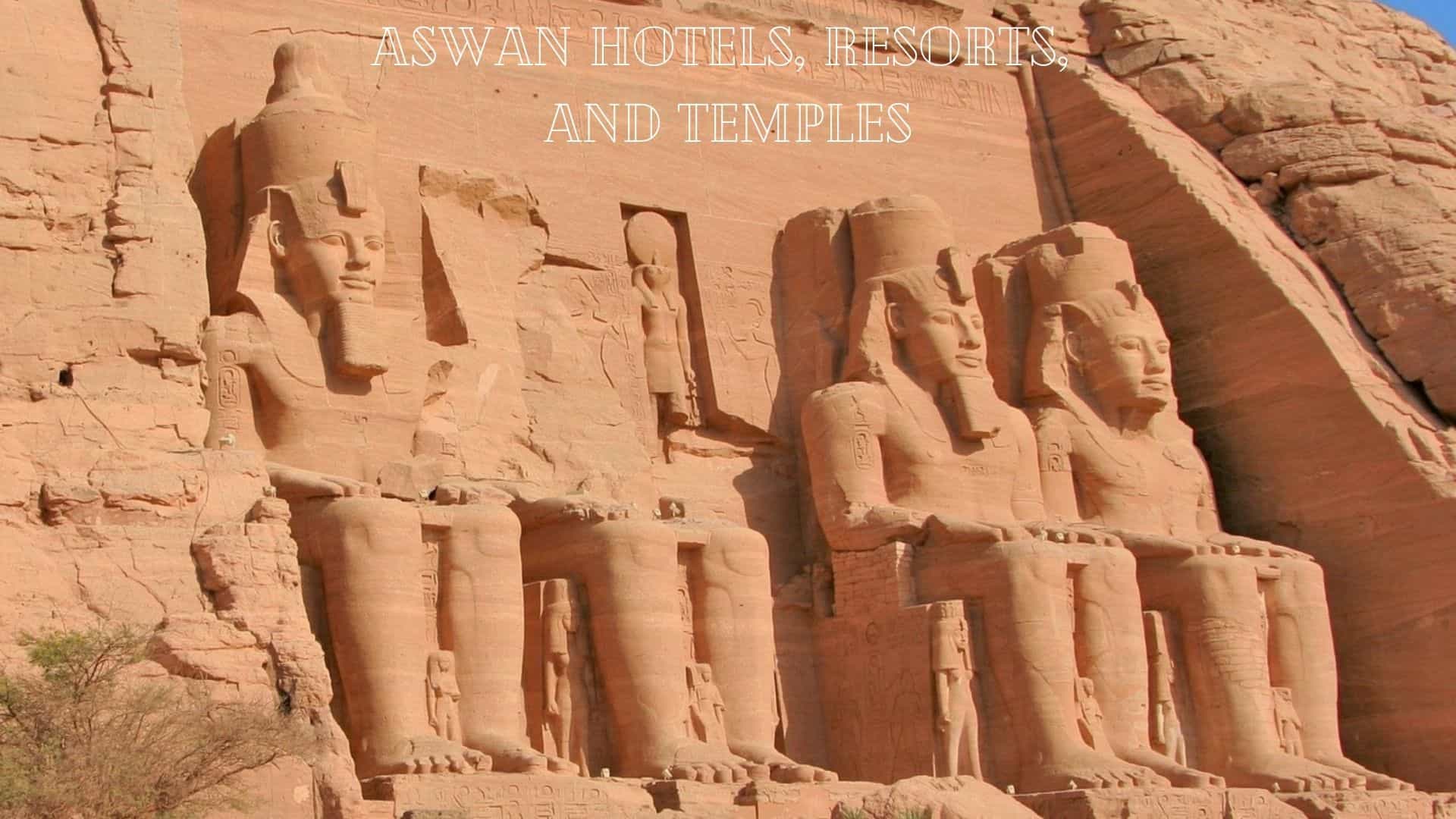 Aswan hotels, resorts, and temples
