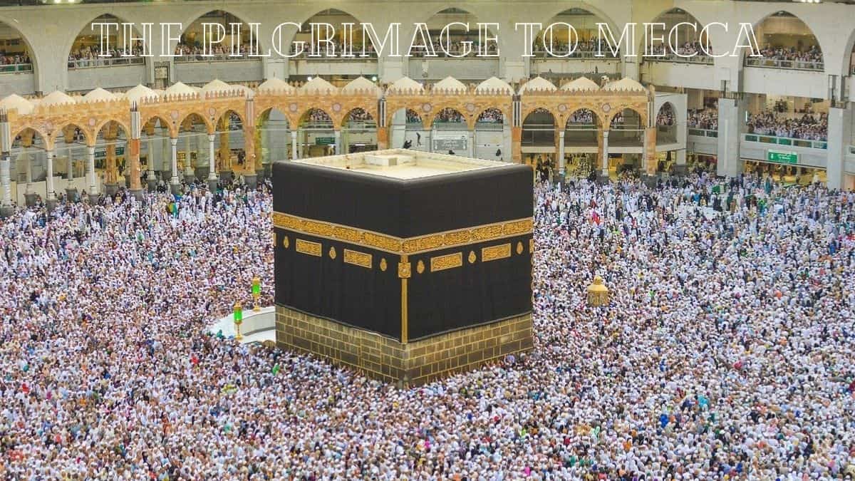 The Pilgrimage to Mecca