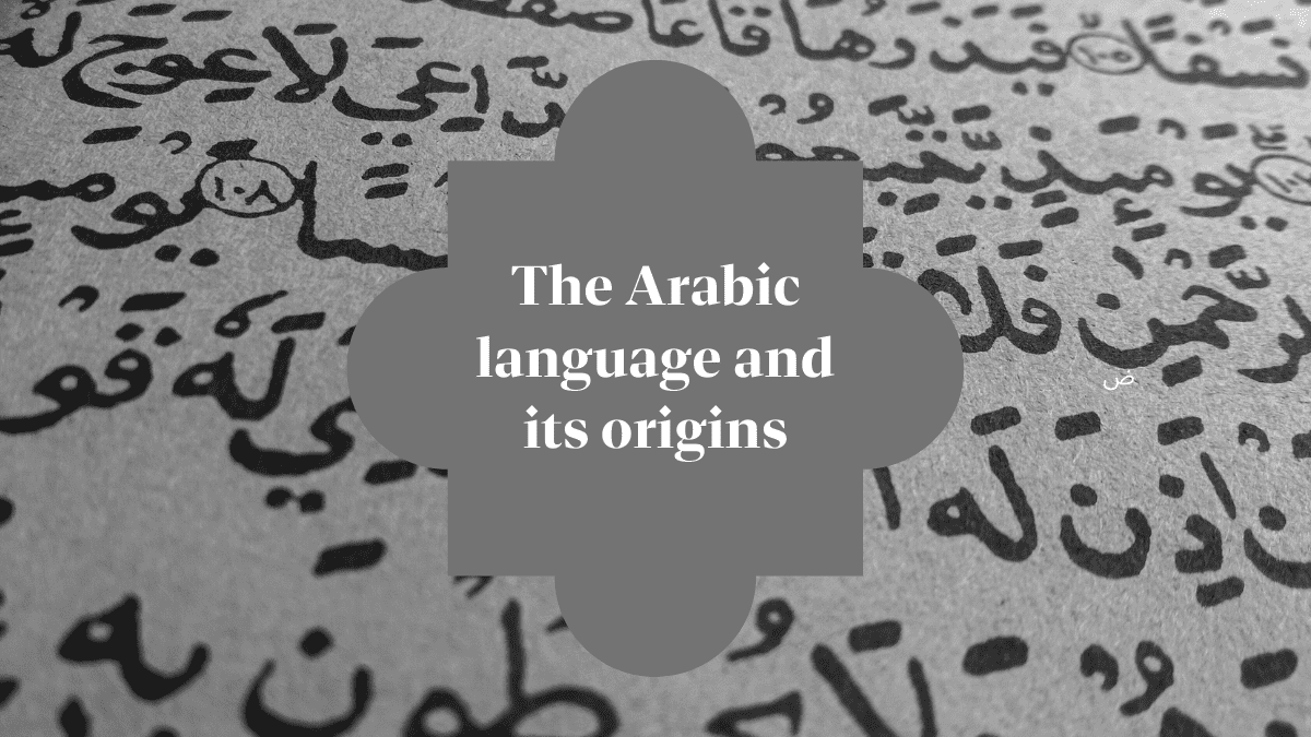 The Arabic language and its origins