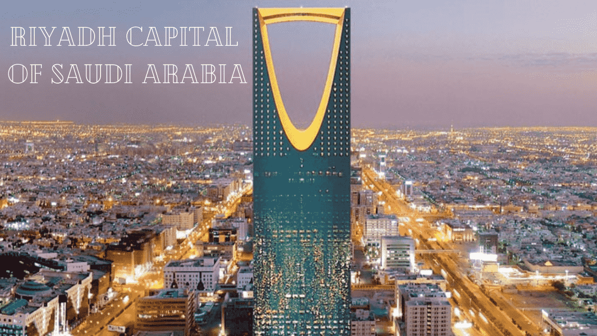 Riyadh Capital of Saudi Arabia