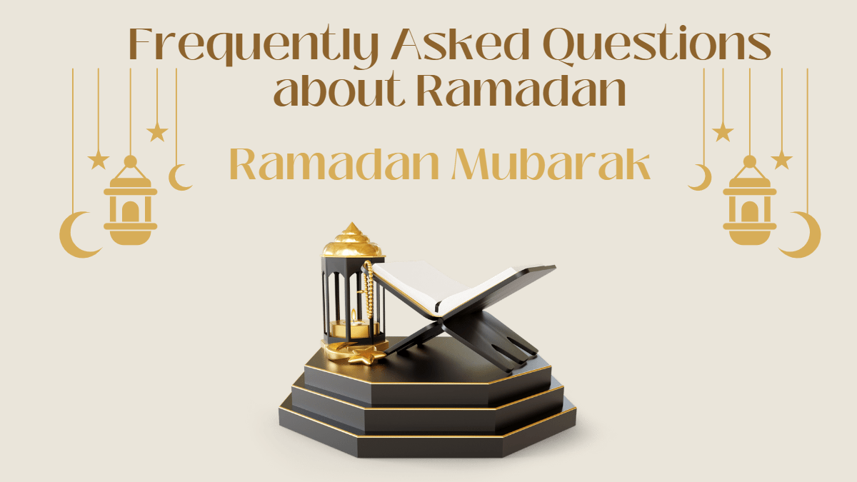 Frequently Asked Questions about Ramadan